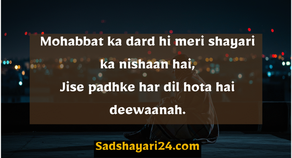 Sad Shayari for Love – मोहब्बत में दर्द की अभिव्यक्ति