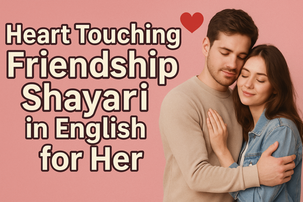 Heart Touching Friendship Shayari in English for Her
